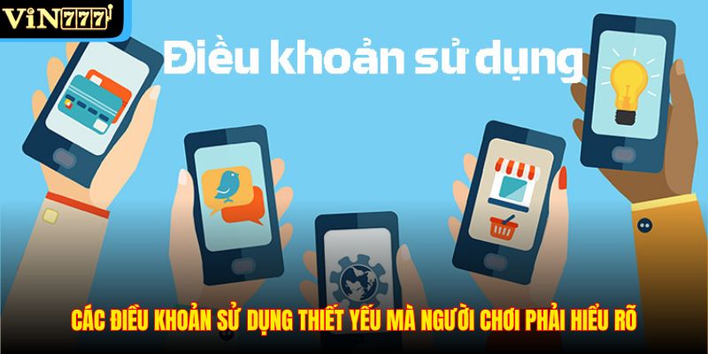 Các điều khoản sử dụng thiết yếu mà người chơi phải hiểu rõ