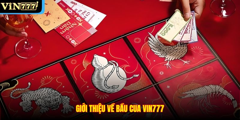 Giới thiệu về bầu cua VIN777