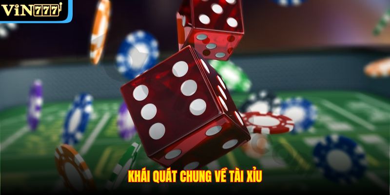 Khái quát chung về Tài Xỉu