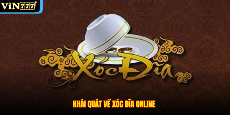 Khái quát về xóc đĩa online 