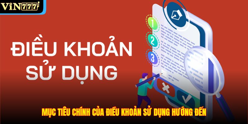 Mục tiêu chính của điều khoản sử dụng hướng đến