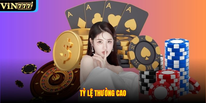 Tỷ lệ thưởng cao