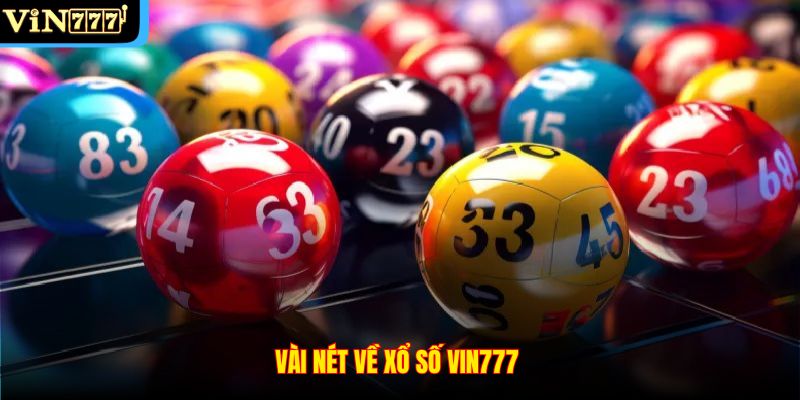 Vài nét về Xổ số VIN777 